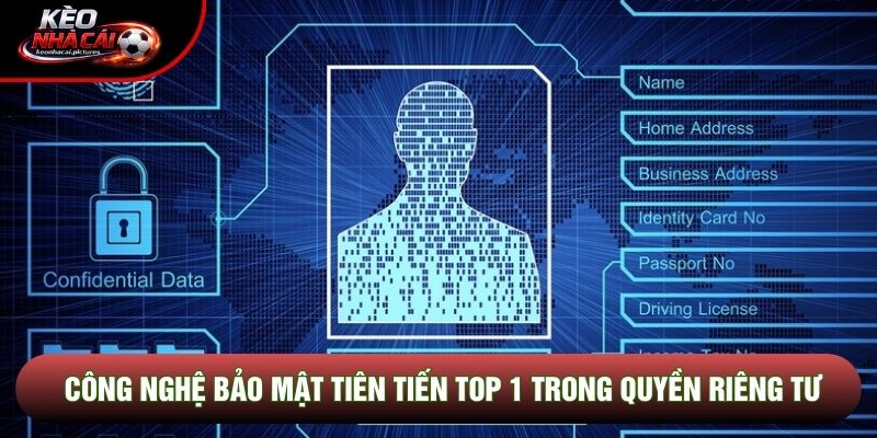Công nghệ bảo mật tiên tiến top 1 trong quyền riêng tư