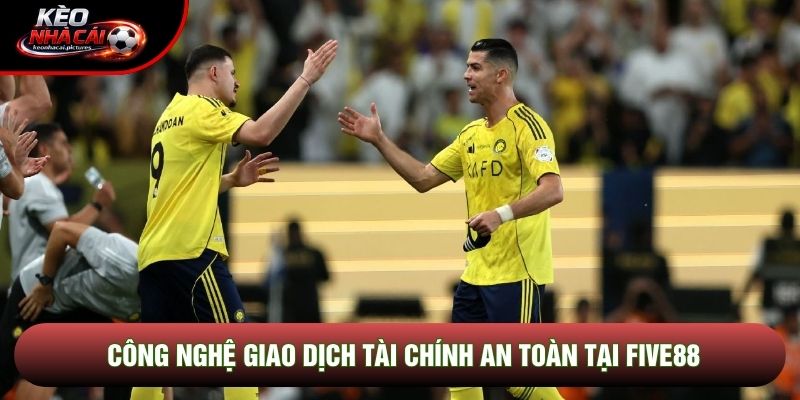 Công nghệ giao dịch tài chính an toàn tại Five88