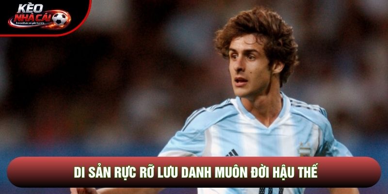 Di sản rực rỡ lưu danh muôn đời hậu thế