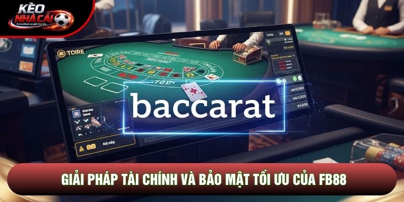 Giải pháp tài chính và bảo mật tối ưu của Fb88