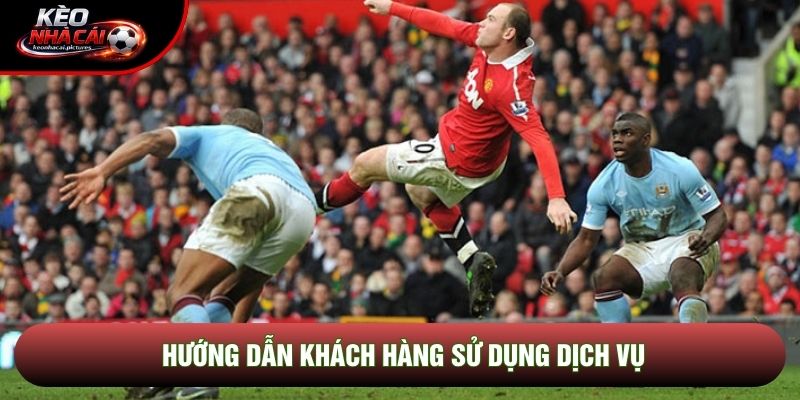 Hướng dẫn khách hàng sử dụng dịch vụ Hướng dẫn khách hàng sử dụng dịch vụ