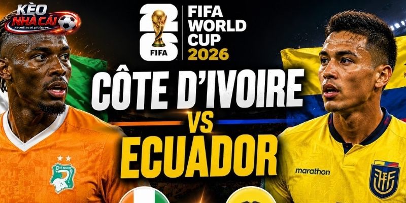 Soi kèo Bờ Biển Ngà vs Ecuador phản ánh sự cân bằng
