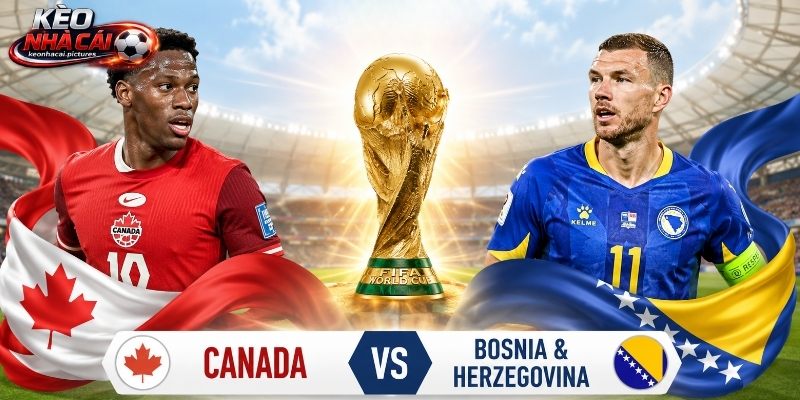 Soi kèo Canada vs Bosnia và Herzegovina qua thống kê phong độ