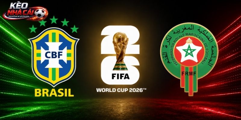 Soi Kèo Brasil Vs Maroc | 05:00 14/06/2026 - World Cup 2026