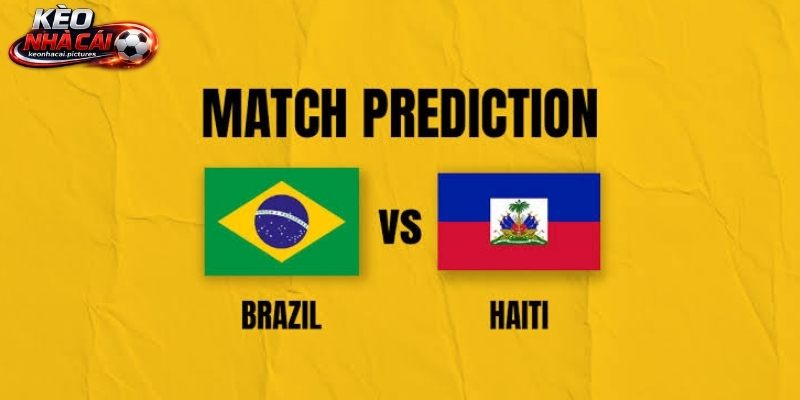 Soi Kèo Brazil Vs Haiti | 07:30 20/06/2026 - World Cup 2026