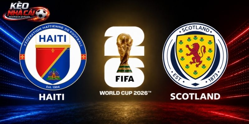 Soi Kèo Haiti Vs Scotland | 08:00 14/6/2026 - World Cup 2026