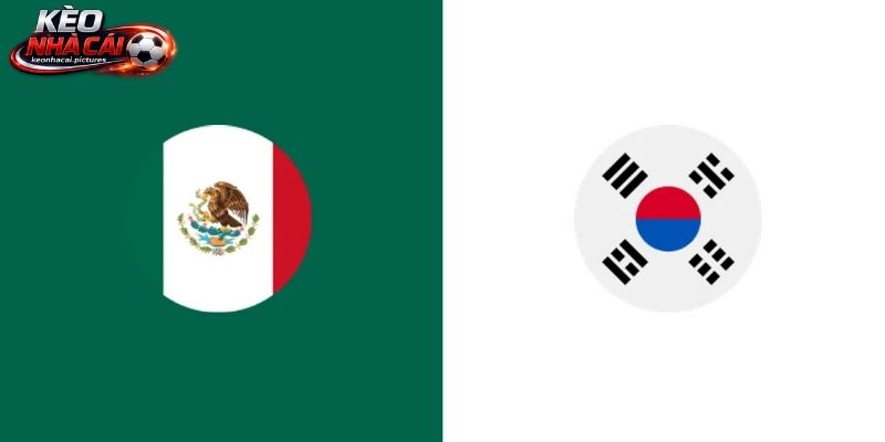 Soi Kèo Mexico Vs Hàn Quốc | 8h 19/06/2026 - World Cup 2026