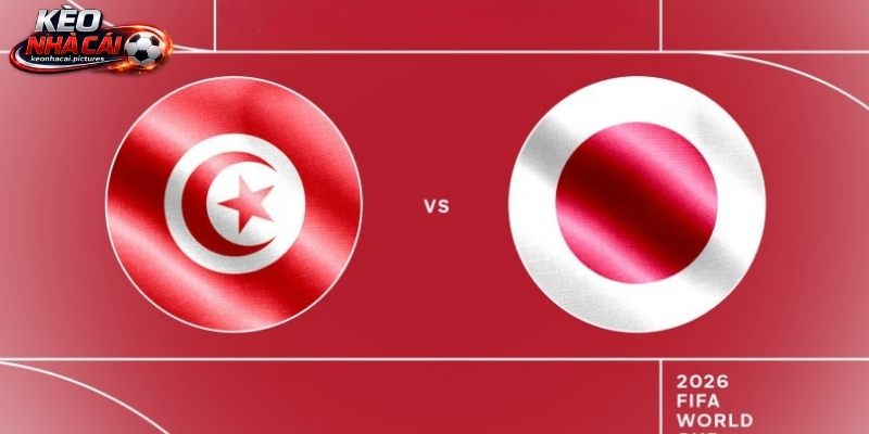 Soi Kèo Tunisia Vs Nhật Bản | 11h 21/6/2026 - World Cup 2026